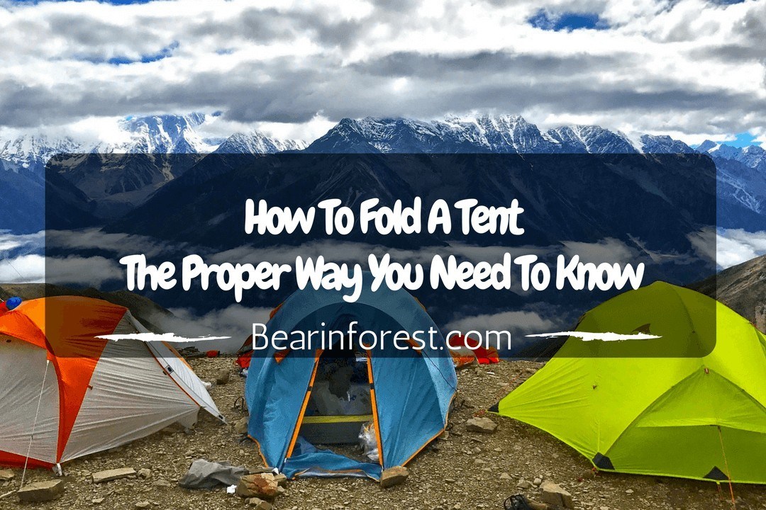 How to Fold a Tent The Proper Way You Need to Know