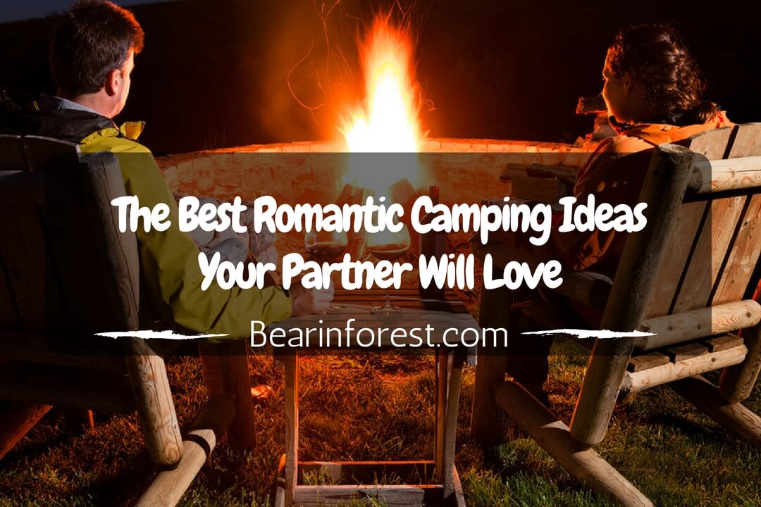 The Best Romantic Camping Ideas Your Partner Will Love