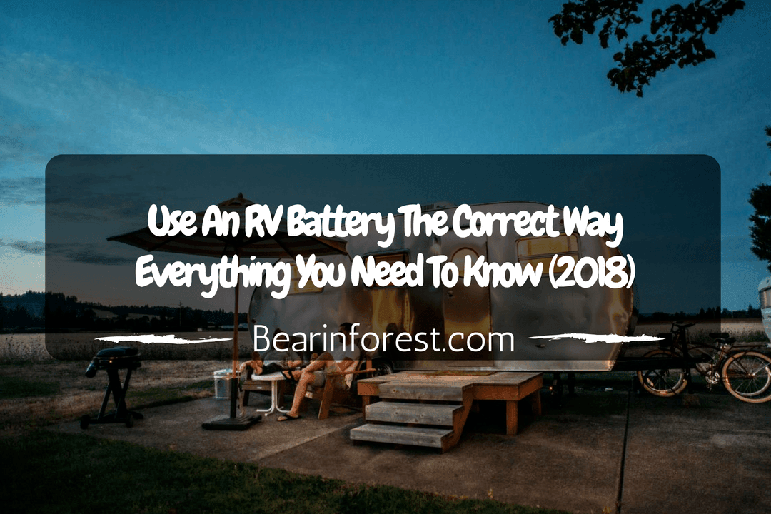 Use An RV Battery The Correct Way - Everything You Need To Know (2018)