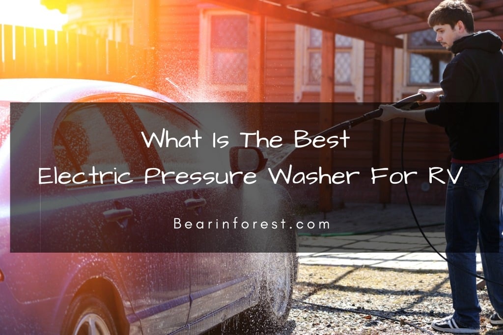 What Is The Best Electric Pressure Washer For RV