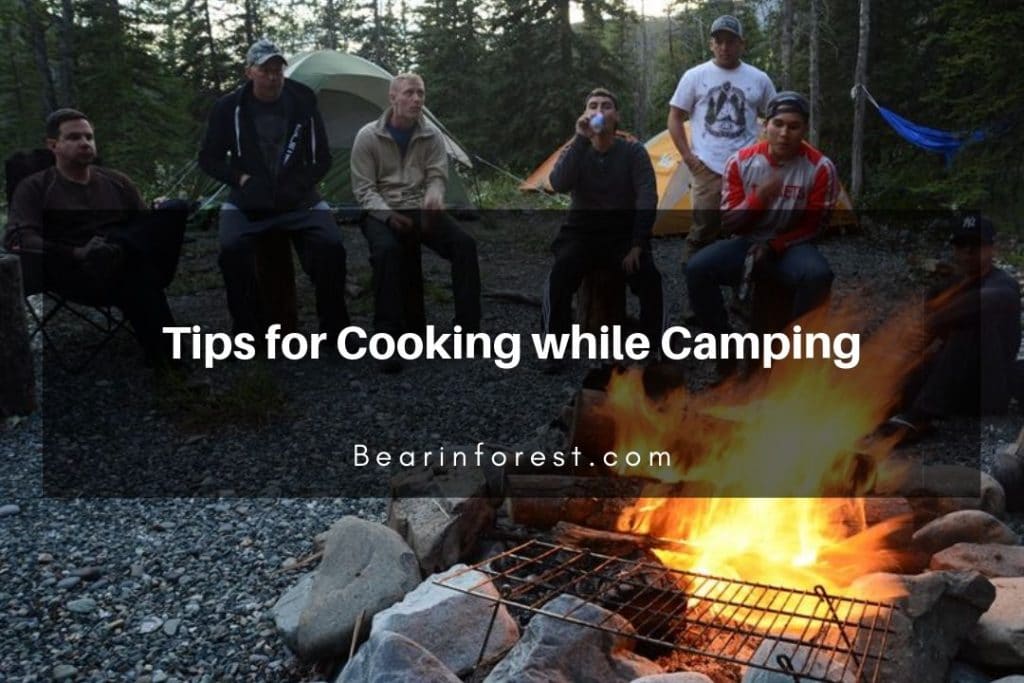 Tips for Cooking while Camping Bearinforest