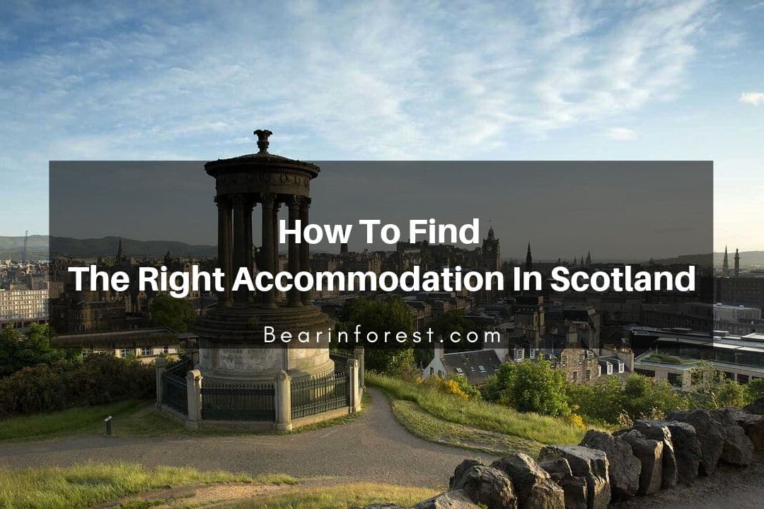 How To Find The Right Accommodation In Scotland