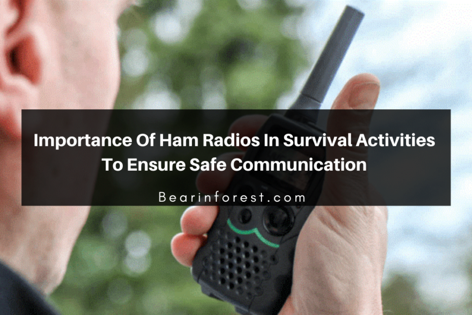Importance Of Ham Radios In Survival Activities To Ensure Safe Communication
